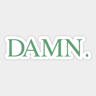 Damn. Sticker